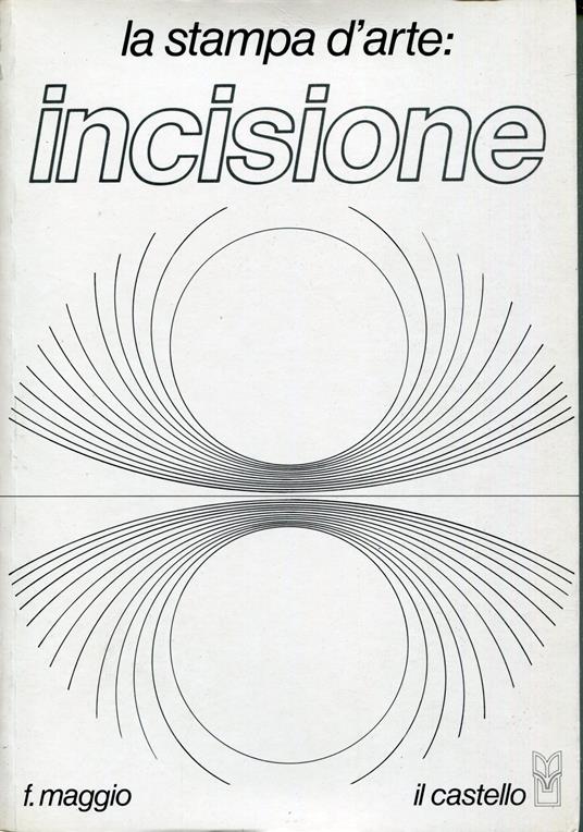La stampa d'arte: incisione - Filippo Maggio - copertina