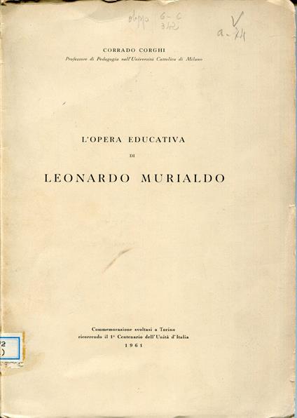 L' opera educativa di Leonardo Murialdo : commemorazione svoltasi a Torino ricorrendo il 1. centenario dell'Unita d'Italia - Corrado Corghi - copertina