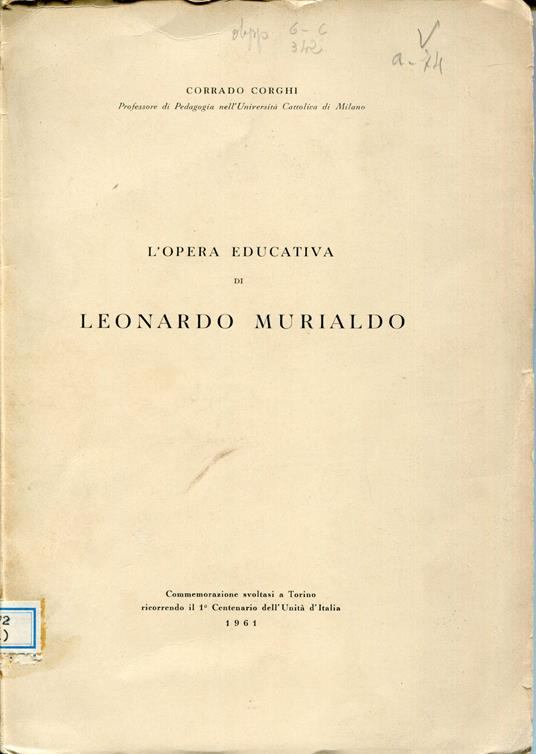 L' opera educativa di Leonardo Murialdo : commemorazione svoltasi a Torino ricorrendo il 1. centenario dell'Unita d'Italia - Corrado Corghi - copertina