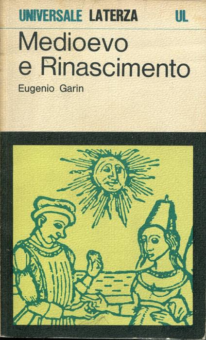 Medioevo e rinascimento : studi e ricerche - Eugenio Garin - copertina