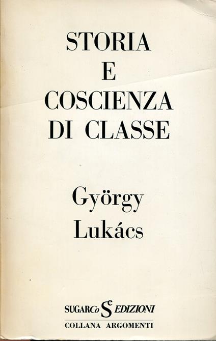 Storia e coscienza di classe - György Lukács - copertina