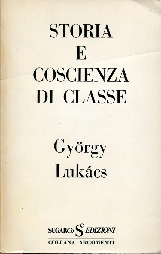 Storia e coscienza di classe - György Lukács - copertina