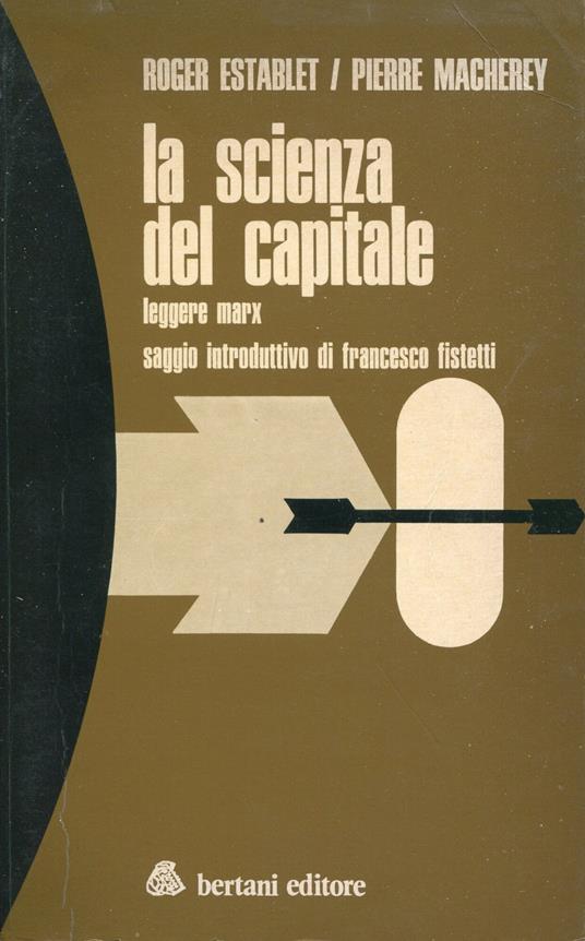 La scienza del capitale : leggere Marx. A cura di Franco Rella con un saggio introduttivo di Francesco Fistetti - copertina