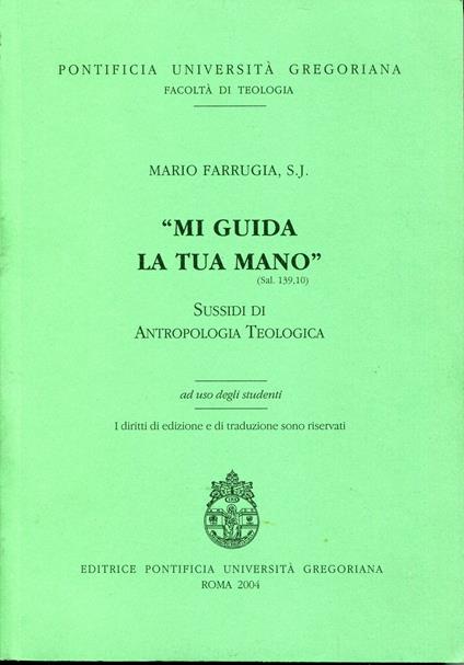Mi guida la tua mano : sussidi di antropologia teologica - copertina