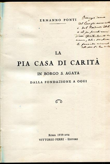 La Pia Casa di Carità in Borgo S. Agata dalla fondazione a oggi - Ermanno Ponti - copertina