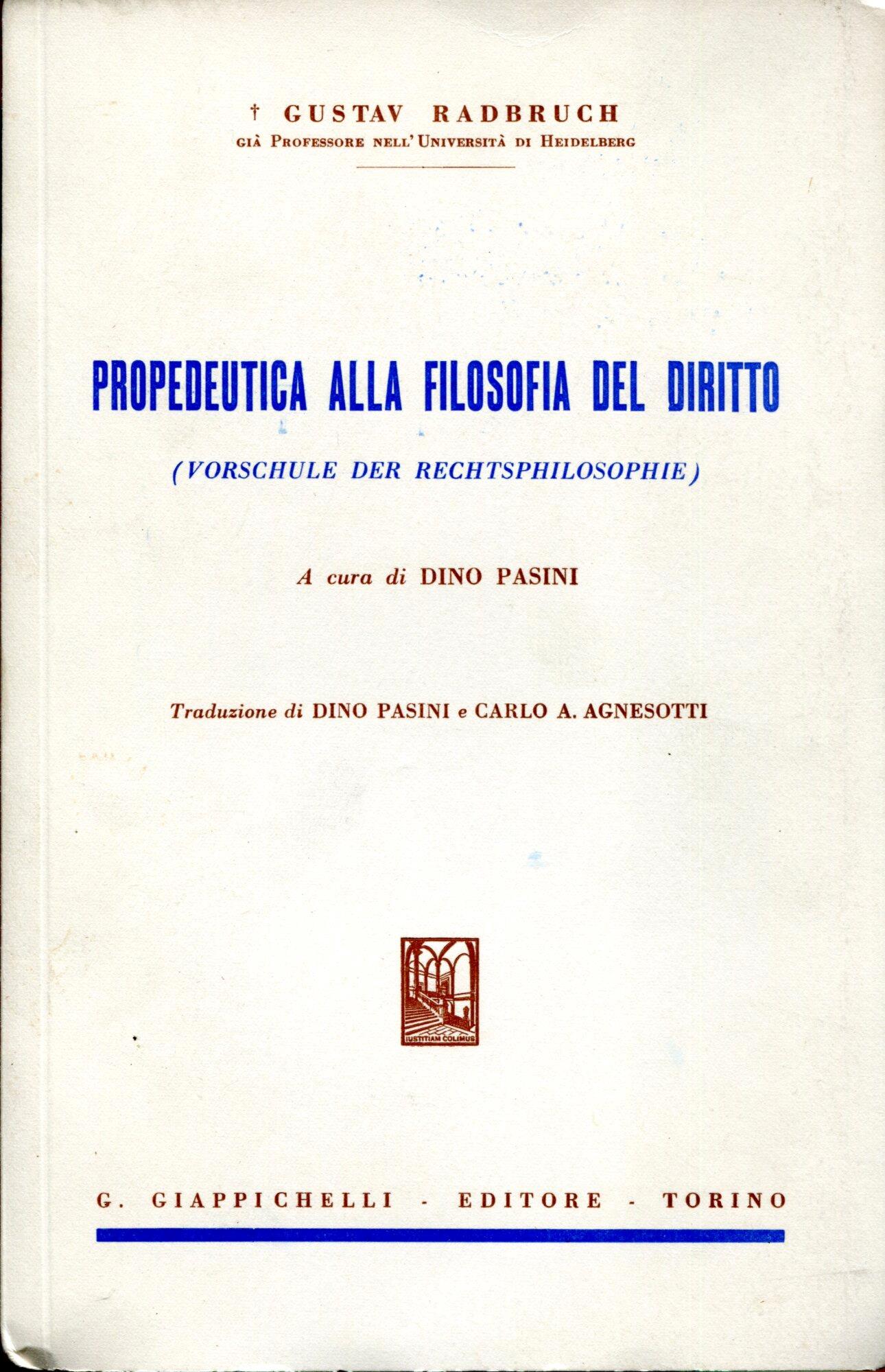 Propedeutica della filosofia del diritto. A cura di Dino Pasini. Traduzione di Dino Pasini e Carlo A. Agnesotti
