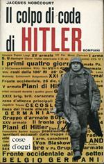 Il colpo di coda di Hitler : la battaglia delle Ardenne
