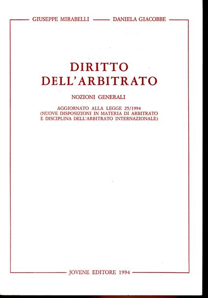 Diritto dell'arbitrato. Nozioni generali. Ristampa aggiornata alle leggi 25/1994 e 216/1995 - copertina