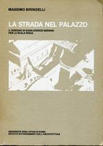 La Strada nel palazzo : il disegno di Gianlorenzo Bernini per la Scala Regia