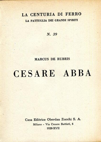 La centuria di ferro. La pattuglia dei grandi spiriti n. 39, Cesare Abba - Marcus De Rubris - copertina