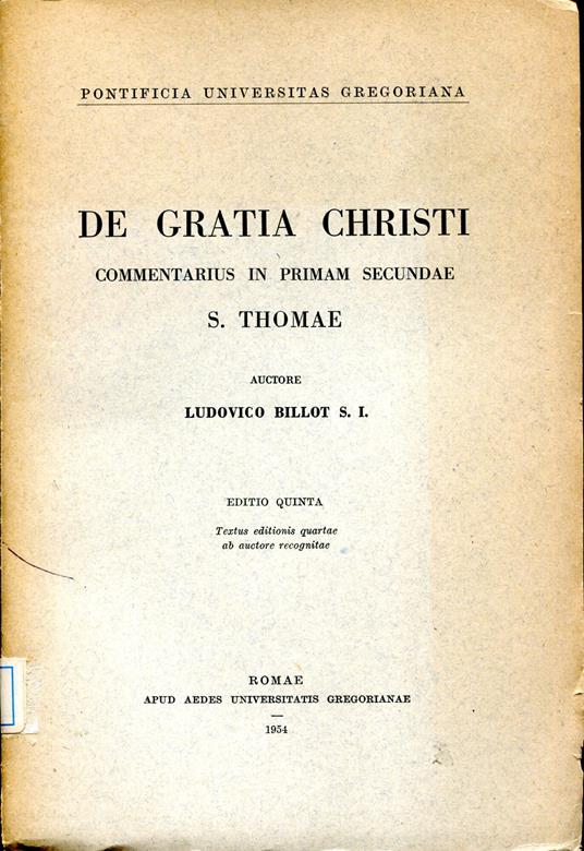 De gratia Christi commentarius in primam secundae s. Thomae. Textus editionis quartae ab auctore recognitae. Editio quinta - copertina