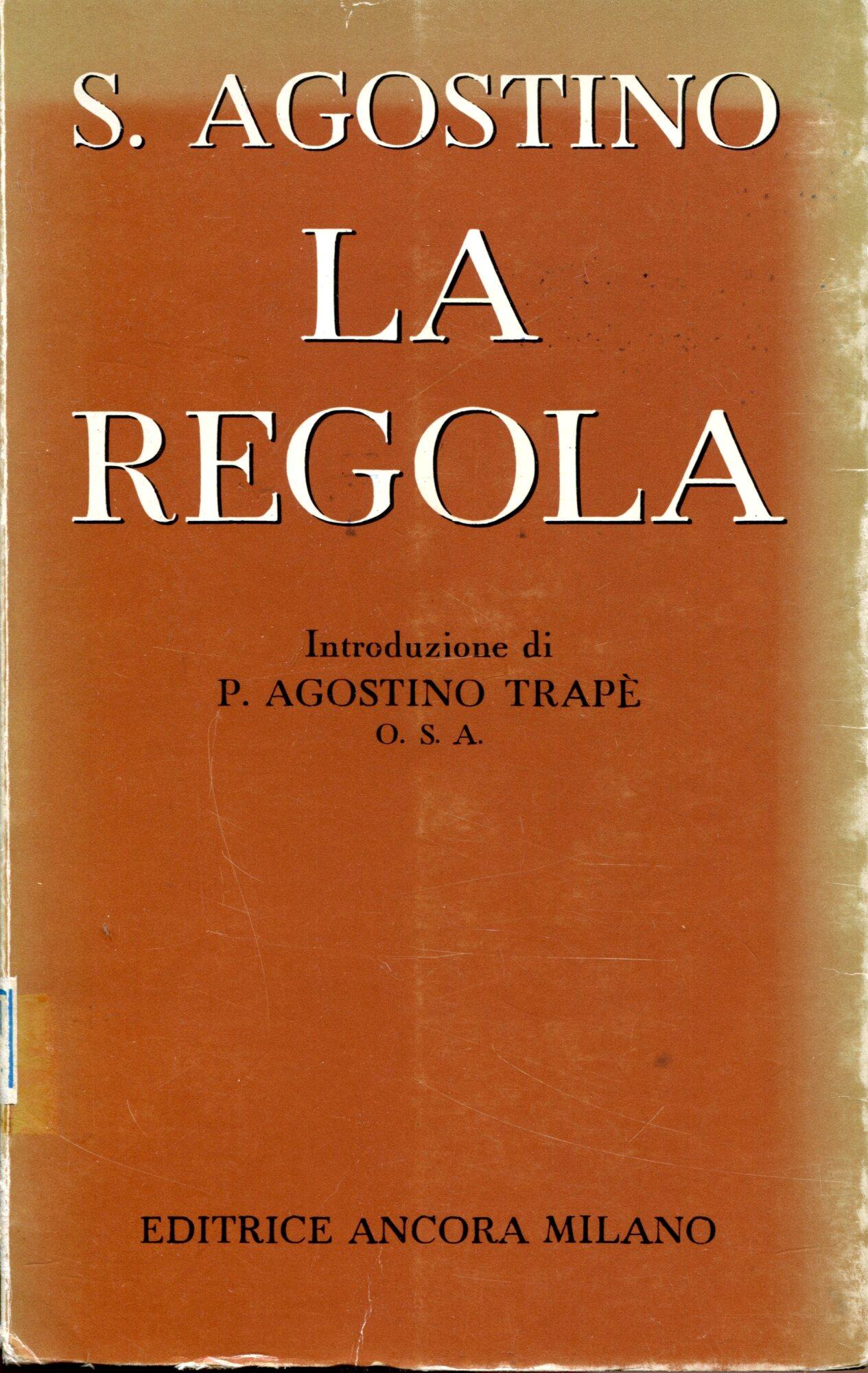 La regola. Introduzione di Agostino Trapè