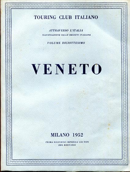 Attraverso L'Italia. Illustrazione delle Regioni Italiane. Volume XVIII. Veneto - copertina