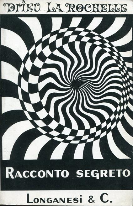 Racconto segreto seguito da Diario, 1944-1945 e da Esordio - Pierre Drieu La Rochelle - copertina