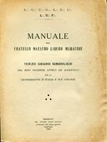 Manuale del fratello maestro libero muratore : terzo grado simbolico del rito scozzese antico ed accettato per la giurisdizione d'Italia e sue coloni