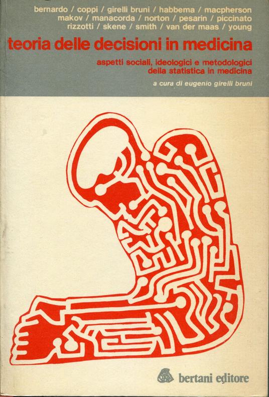 Teoria delle decisioni in medicina : aspetti sociali, ideologoci e metodologici della statistica in medicina - copertina