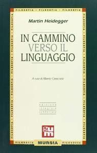 In cammino verso il linguaggio - Martin Heidegger - copertina