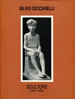 Silvio Ceccarelli. Scultore (1901 - 1985)