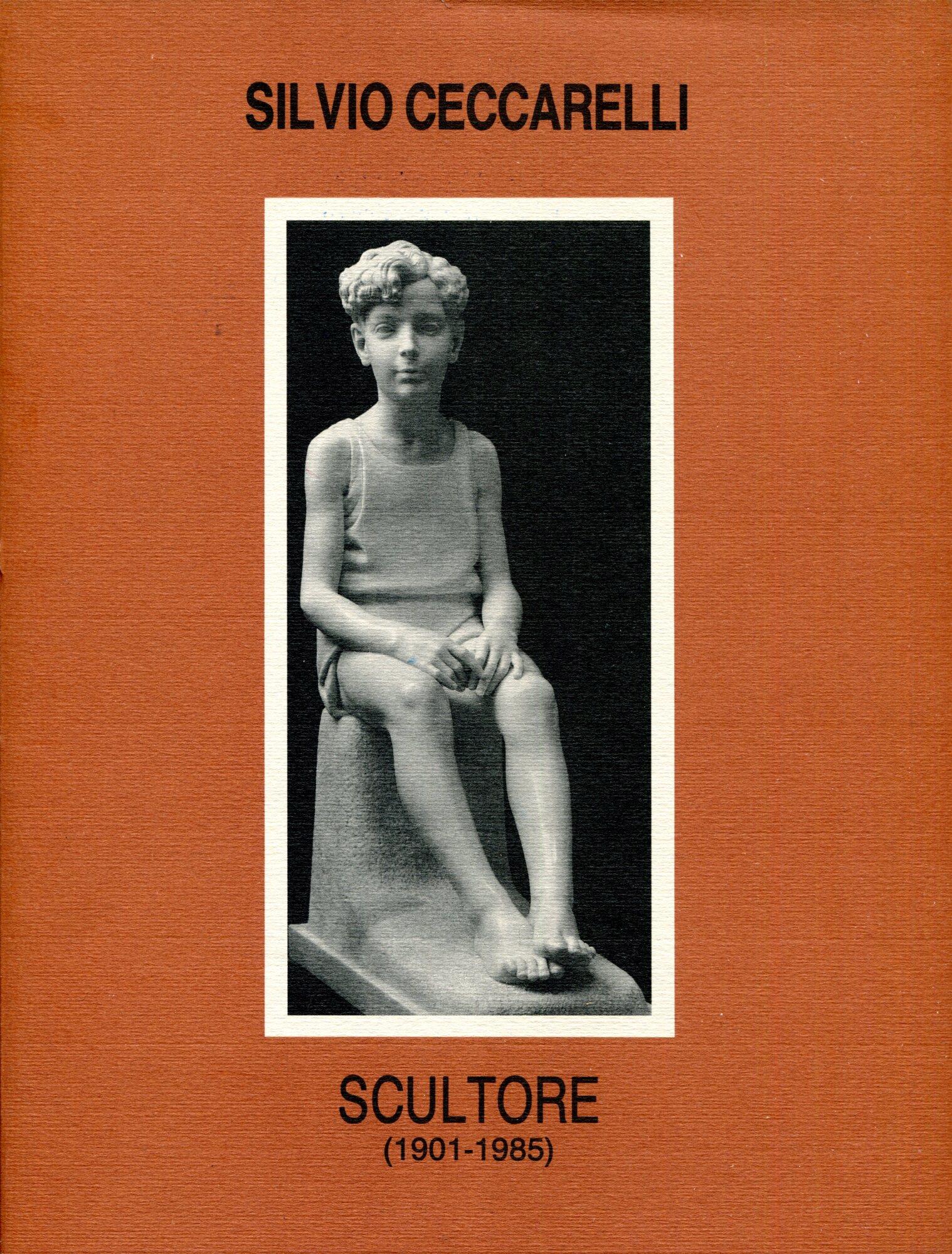 Silvio Ceccarelli. Scultore (1901 - 1985)