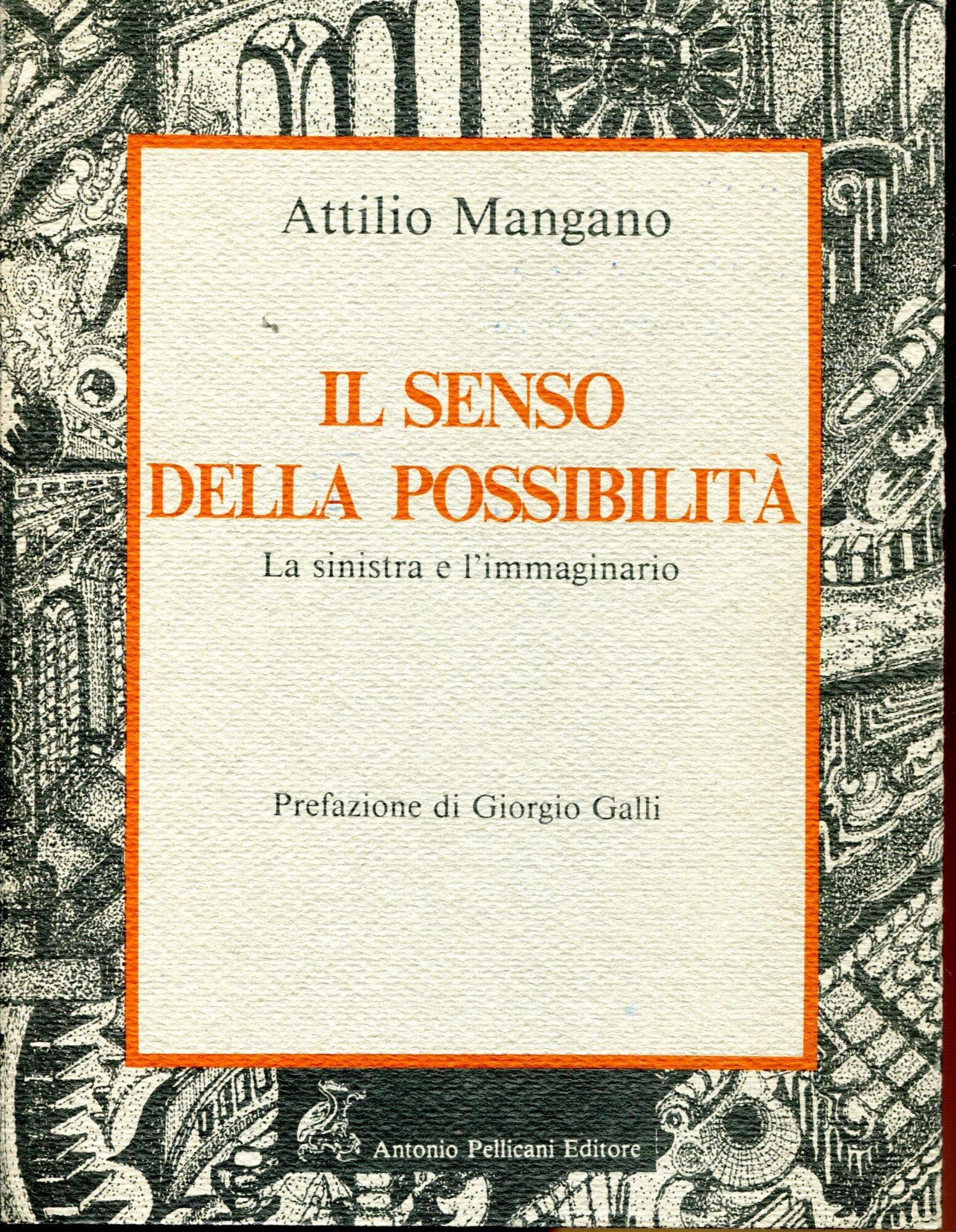Il senso della possibilità. La sinistra e l'immaginario. Prefazione di G. Galli