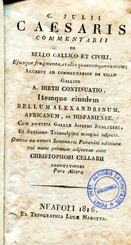 C. Julii Caesaris Commentarii de bello gallico et civili, ejusque fragmenta, et alia quecumque extant ... Cum notitia Galliae Josephi Scaligeri ... Omnia ... patavini editione ... adjectae sunt Christophori Cellari - Giulio Cesare - copertina