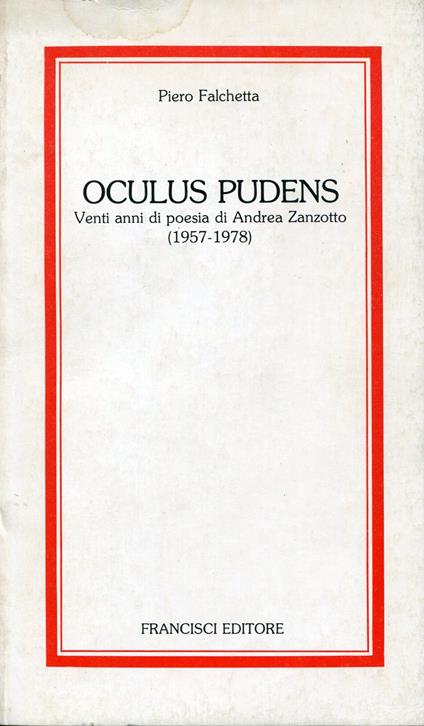 Oculus pudens : venti anni di poesia di Andrea Zanzotto, 1957-1978 - Piero Falchetta - copertina