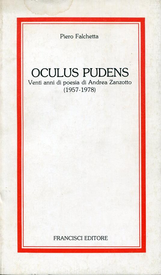 Oculus pudens : venti anni di poesia di Andrea Zanzotto, 1957-1978 - Piero Falchetta - copertina