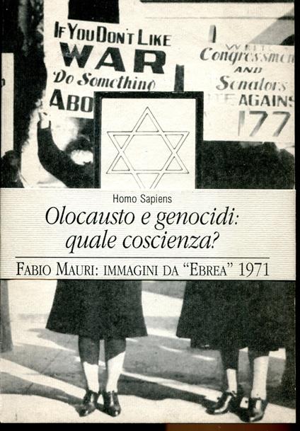 Homo Sapiens rivista di filosofia, arte e letteratura. Olocausto e genocidi: quale coscienza? Numero monotematico, illustrato con con tavole originali di Fabio Mauri, da "Ebrea" 1971 - copertina