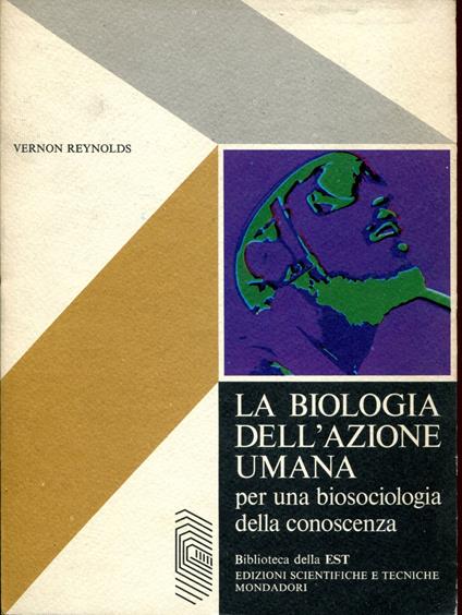 La biologia dell'azione umana per una biosociologia della conoscenza - Vernon Reynolds - copertina