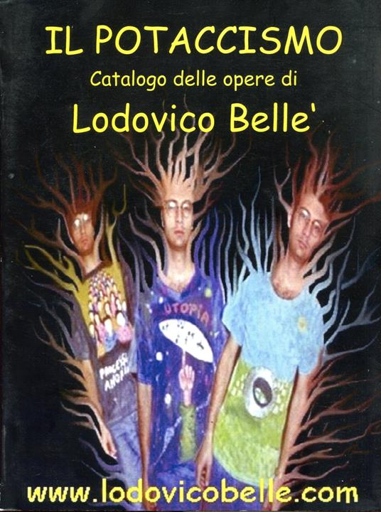 Il Potaccismo. Catalo delle opere di Lodovico Bellè - copertina