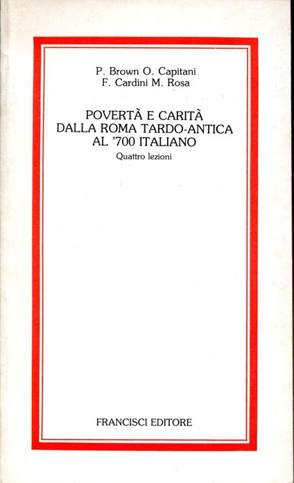 Poverta e carita dalla Roma tardo-antica al '700 italiano. Quattro lezioni - copertina