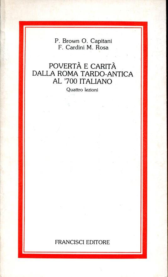Poverta e carita dalla Roma tardo-antica al '700 italiano. Quattro lezioni - copertina