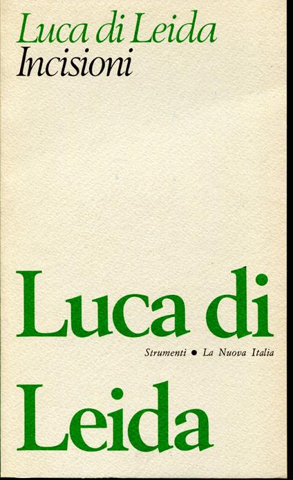 Incisioni. Scelte e annotate da Annamaria Petrioli - Luca Di Leida - copertina
