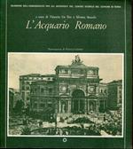 L' Acquario romano. Presentazione di Vittoria Calzolari contributi di Fabrizio Aggarbati ... [et al.] rilievi di Rinaldo Capomolla ... [et al.]