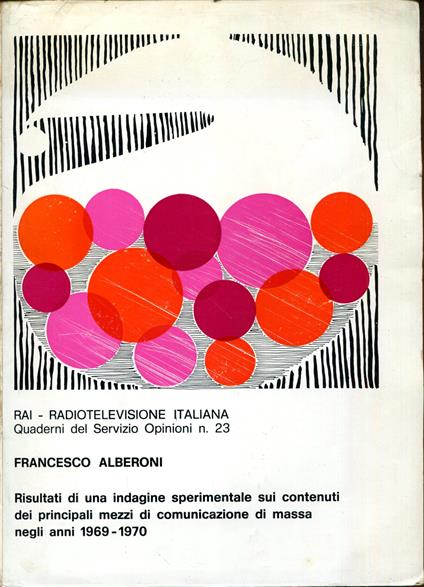 Risultato di un indagine sperimentale sui contenuti dei principali mezzi di comunicazione di massa negli anni 1969 - 1970 - Francesco Alberoni - copertina