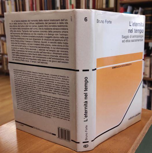 L' eternità nel tempo. Saggio di antropologia ed etica sacramentale - Bruno Forte - copertina