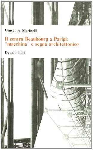 Il centro Beaubourg a Parigi: «Macchina» e segno architettonico - copertina