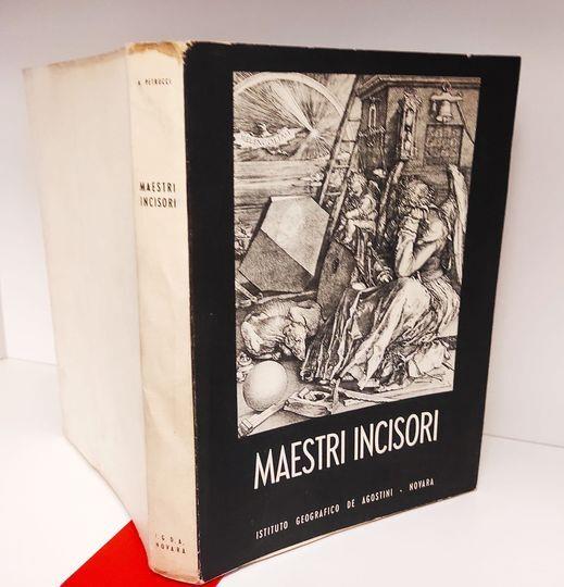 Maestri incisori : Mantegna, Dürer, Parmigianino, Luca di Leyda, Callot, Rembrandt, Della Bella, Van Ostade, Salvator Rosa, G.B. Tiepolo, Bartolozzi, Piranesi - Alfredo Petrucci - copertina