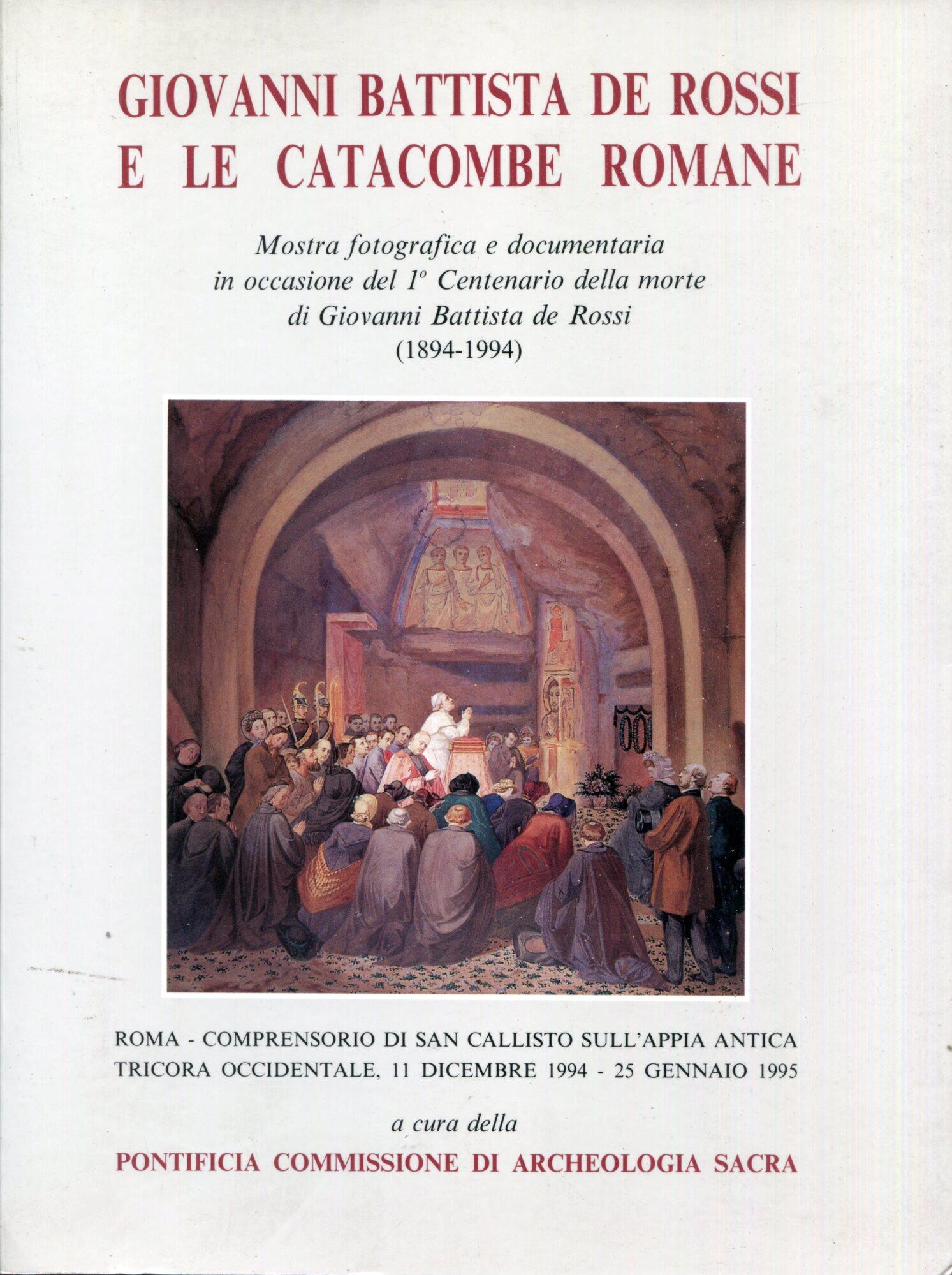 Giovanni Battista De Rossi e le catacombe romane