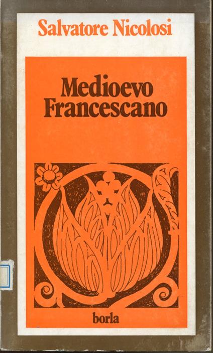 Medioevo francescano : s. Francesco d'Assisi, s. Bonaventura da Bagnoregio, s. Bernardino da Siena - Salvatore Nicolosi - copertina