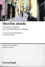 Vecchie strade. Consumo e povertà nei centri di Palermo e Sassari