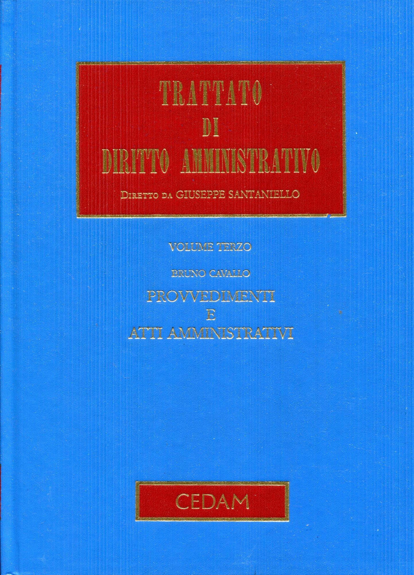 Provvedimenti e atti amministrativi. Trattato di diritto amministrativo, Vol. 3