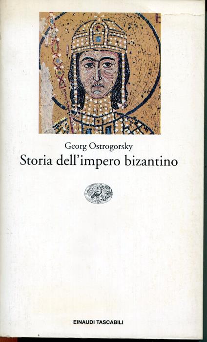 Storia dell'impero bizantino - Georg Ostrogorsky - copertina