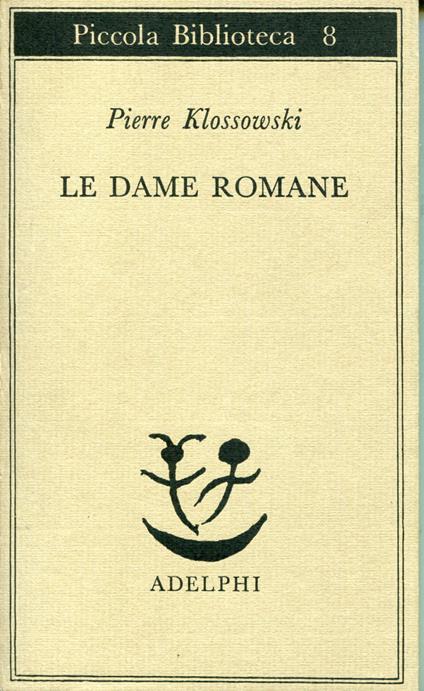 Origini cultuali e mitiche di un certo comportamento delle dame romane - Pierre Klossowski - copertina