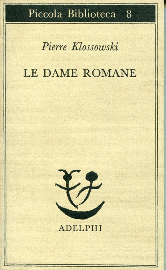 Origini cultuali e mitiche di un certo comportamento delle dame romane - Pierre Klossowski - copertina