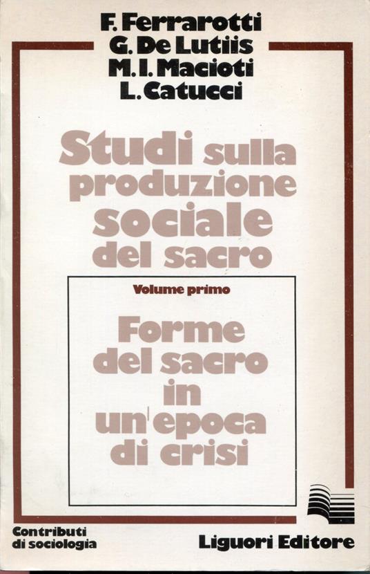 Studi sulla produzione sociale del sacro (Vol. 1): Forme del sacro in un'epoca di crisi - Franco Ferrarotti - copertina
