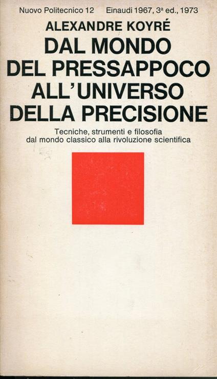Dal mondo del pressappoco all'universo della precisione - Alexandre Koyré - copertina