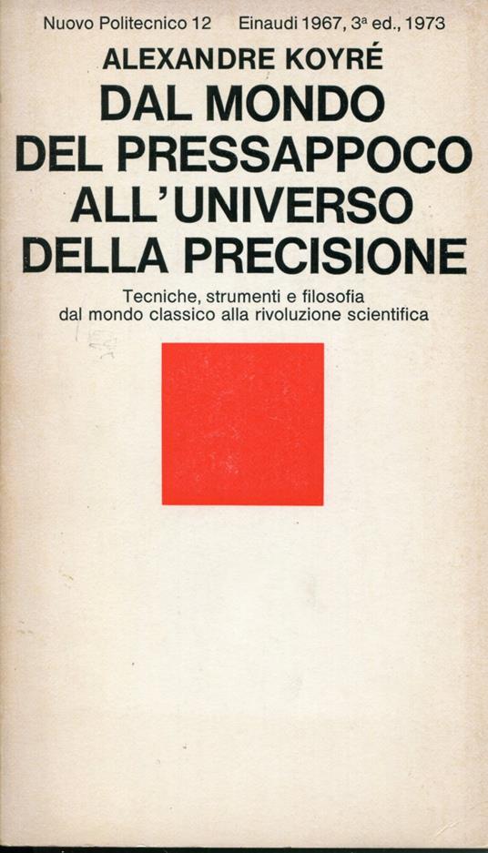 Dal mondo del pressappoco all'universo della precisione - Alexandre Koyré - copertina
