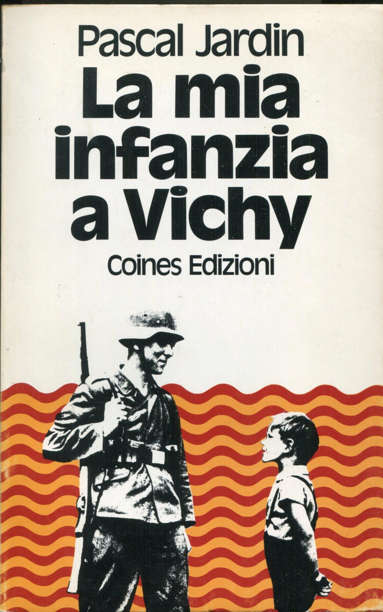 La mia infanzia a Vichy : la guerra a nove anni