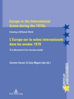 Europe in the International Arena During the 1970s / L'Europe sur la scene internationae dans les annees 1970: Enterning a Different World / A la ... / À la découverte d'un nouveau monde: 58